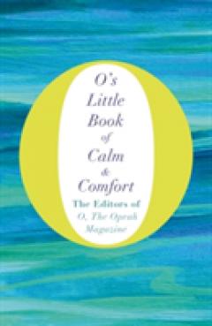 O's Little Book of Calm and Comfort