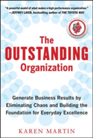 Coperta cărții: The Outstanding Organization: Generate Business Results by Eliminating Chaos and Building the Foundation for Everyday Excellence - lonnieyoungblood.com