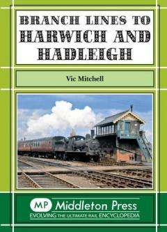 Branch Lines to Harwich and Hadleigh