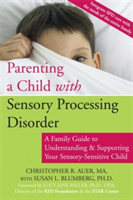 Parenting a Child with Sensory Processing Disorder - Christopher R. Auer