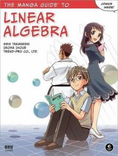 Coperta cărții The Manga Guide To Linear Algebra