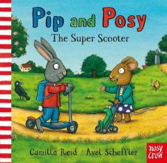 Pip and Posy: The Super Scooter
