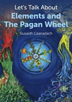 Let&#039;s Talk About Elements and the Pagan Wheel