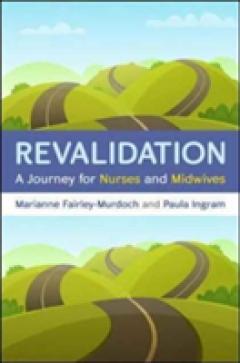 Revalidation: A journey for nurses and midwives