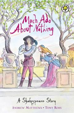 Shakespeare Stories: Much Ado About Nothing