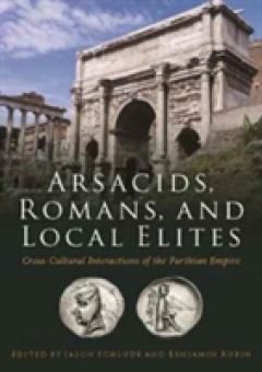 Arsacids, Romans and Local Elites