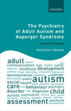 The Psychiatry of Adult Autism and Asperger Syndrome