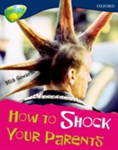 Oxford Reading Tree: Level 14: Treetops Non-Fiction: How to Shock Your Parents