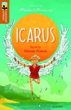 Coperta cărții Oxford Reading Tree TreeTops Greatest Stories: Oxford Level 8: Icarus