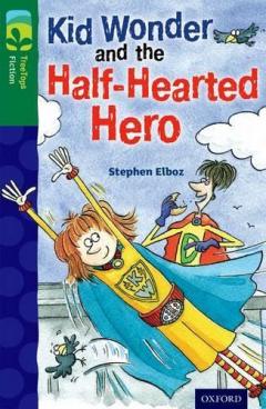 Coperta cărții Oxford Reading Tree TreeTops Fiction: Level 12 More Pack C: Kid Wonder and the Half-Hearted Hero
