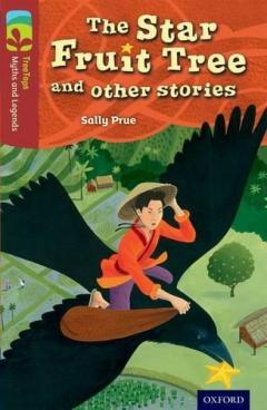 Coperta cărții Oxford Reading Tree TreeTops Myths and Legends: Level 15: The Star Fruit Tree And Other Stories