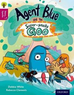 Coperta cărții Oxford Reading Tree Story Sparks: Oxford Level 10: Agent Blue and the Super-smelly Goo