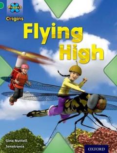 Coperta cărții Project X Origins: Green Book Band, Oxford Level 5: Flight: Flying High