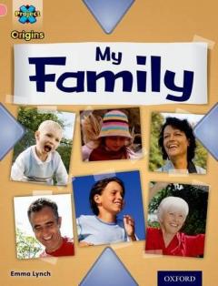 Coperta cărții Project X Origins: Pink Book Band, Oxford Level 1+: My Family: My Family