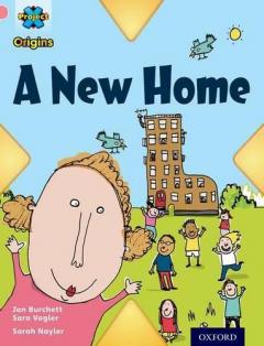 Coperta cărții Project X Origins: Pink Book Band, Oxford Level 1+: My Home: A New Home