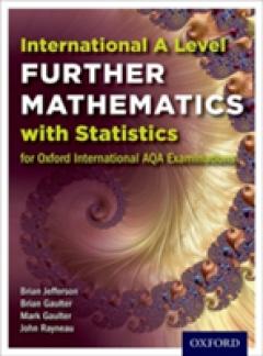 International A Level Further Mathematics for Oxford International AQA Examinations: With Statistics