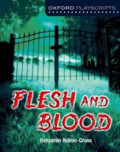Coperta cărții Oxford Playscripts: Flesh and Blood
