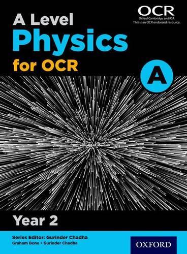 A Level Physics A for OCR Year 2 Student Book - Graham Bone, Nigel Saunders