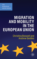Migration and Mobility in the European Union - Christina Boswell, A. Geddes
