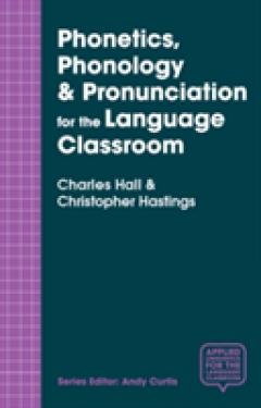 Phonetics, Phonology & Pronunciation for the Language Classroom