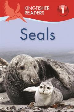 Coperta cărții Kingfisher Readers: Seals (Level 1 Beginning to Read)