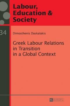 Greek Labour Relations in Transition in a Global Context