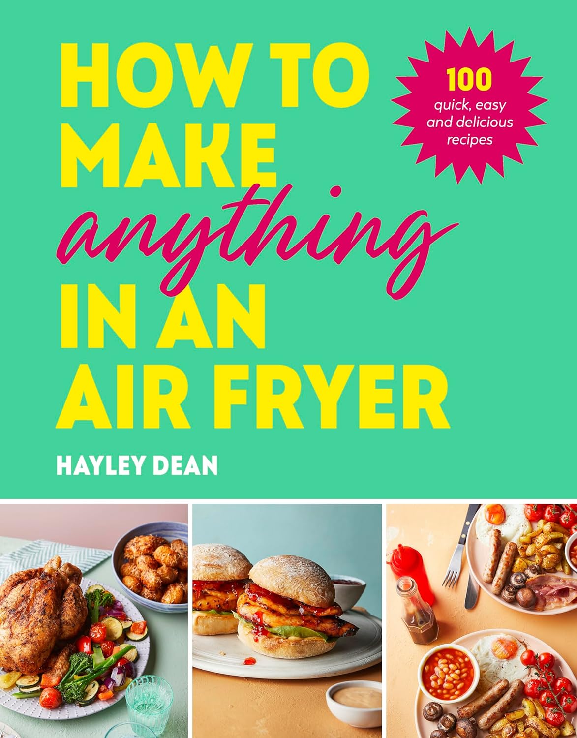 How to Make Anything in an Air Fryer Hayley Dean