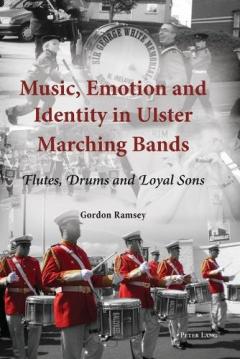 Coperta cărții Music, Emotion and Identity in Ulster Marching Bands
