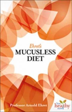 Ehret's Mucusless Diet