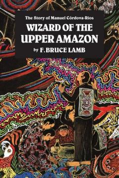 Wizard Of Upper Amazon