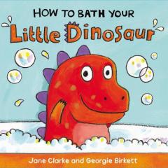 Coperta cărții How to Bath Your Little Dinosaur