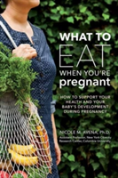 What To Eat When You&#039;re Pregnant