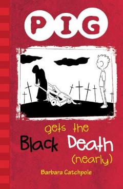 Coperta cărții PIG Gets the Black Death (nearly)