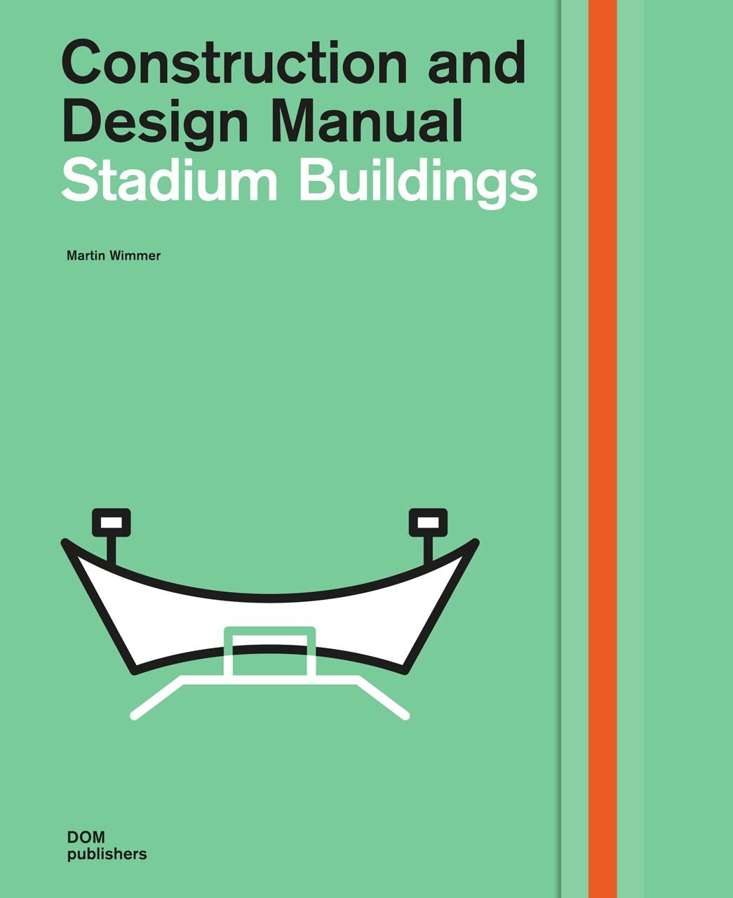 Construction and Design Manual: Stadium Buildings