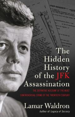 The Hidden History of the JFK Assassination