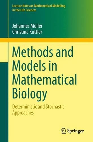 Methods and Models in Mathematical Biology - Johannes Muller, Christina ...