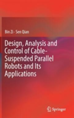 Design, Analysis and Control of Cable-Suspended Parallel Robots and Its Applications