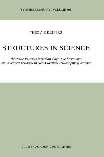Using Structures In Science Structures in Science - Theo A. F. Kuipers