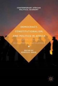 Democracy, Constitutionalism, and Politics in Africa