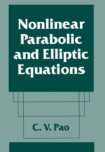Nonlinear Parabolic and Elliptic Equations - C. V. Pao