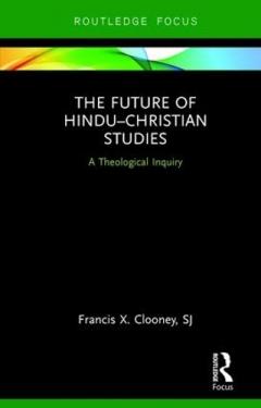 The Future of Hindu-Christian Studies