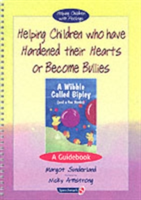Helping Children Who Have Hardened Their Hearts or Become Bullies &amp; Wibble Called Bipley (and a Few Honks)