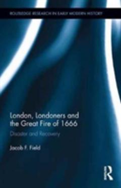 London, Londoners and the Great Fire of 1666