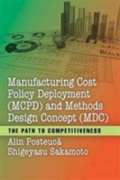 Manufacturing Cost Policy Deployment (MCPD) and Methods Design Concept (MDC)