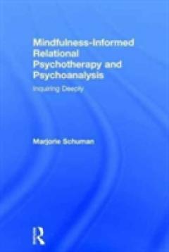 Mindfulness-Informed Relational Psychotherapy and Psychoanalysis