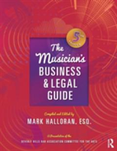 The Musician's Business and Legal Guide, Fifth Edition