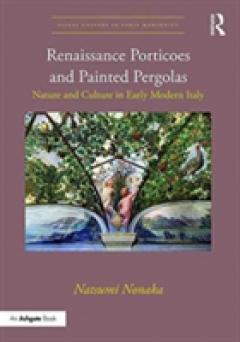 Renaissance Porticoes and Painted Pergolas