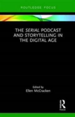 The "Serial" Podcast and Storytelling in the Digital Age