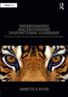 Understanding and Recognizing Dysfunctional Leadership