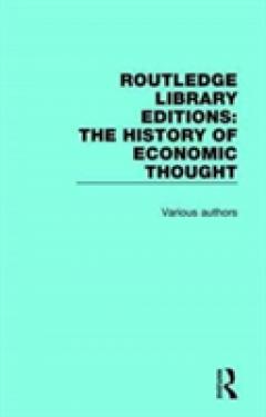 Routledge Library Editions: The History of Economic Thought